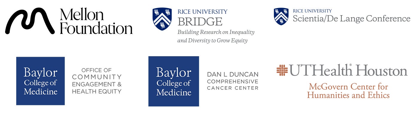logos of Mellon Foundation, Rice BRIDGE Program, Rice Scientia, Baylor College of Medicine Office of Community Engagement, Dan L Duncan Cancer Center, UTHealth Houston McGovern Center for Humanities and Ethics